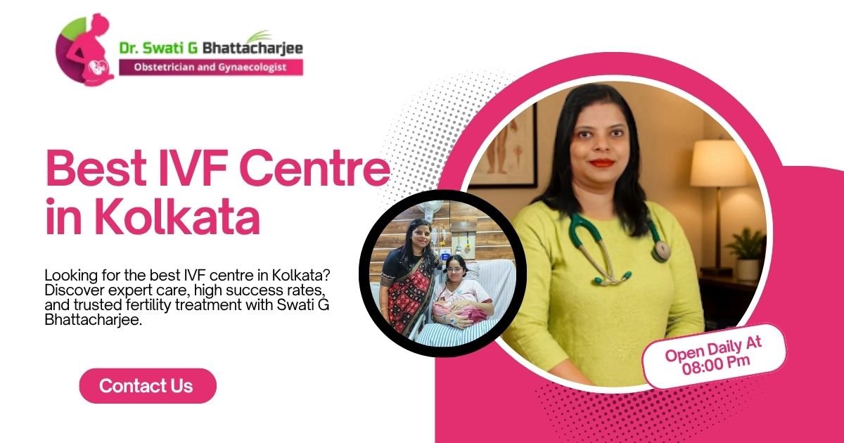 You are currently viewing Best IVF Centre in Kolkata – A Complete Guide to Choosing the Right Fertility Clinic