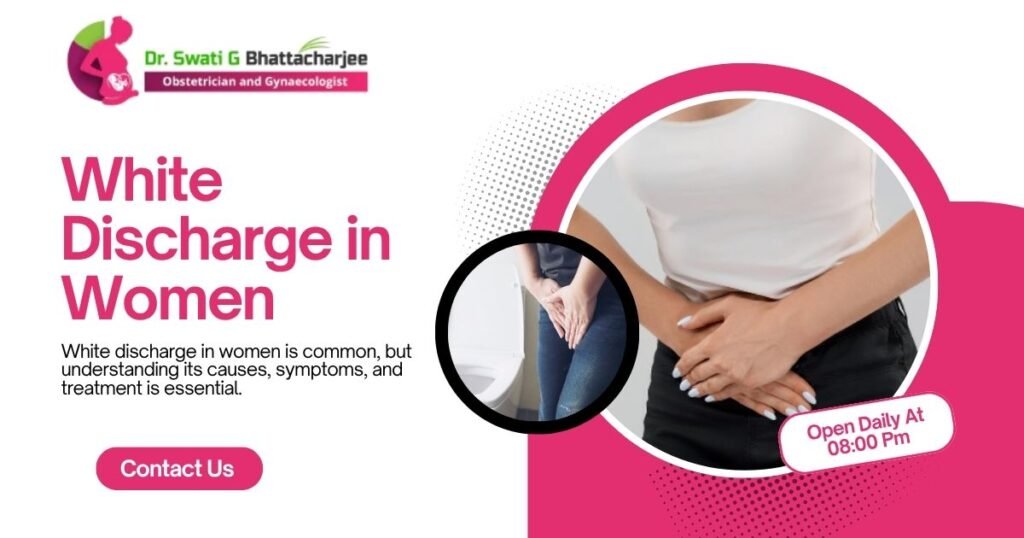 White Discharge in Women: Causes, Symptoms, and Effective Treatments