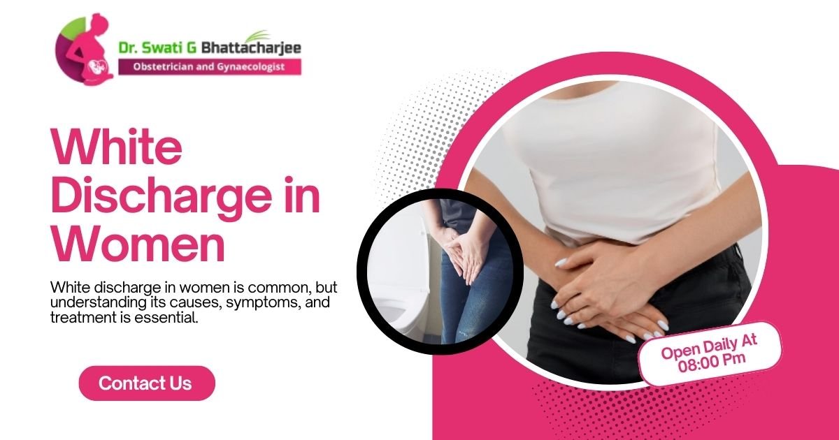 You are currently viewing White Discharge in Women: Causes, Symptoms, and Effective Treatments