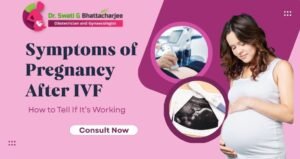 Read more about the article Symptoms of Pregnancy After IVF: How to Tell If It’s Working