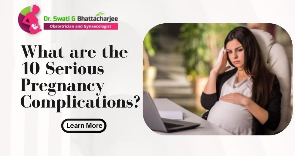 What are the 10 Serious Pregnancy Complications?