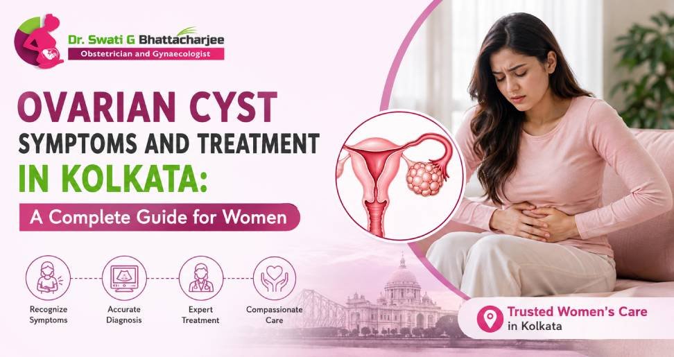 Ovarian Cyst Symptoms and Treatment in Kolkata A Complete Guide for Women